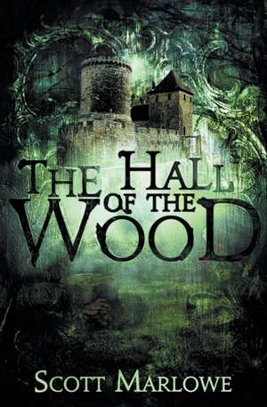 The Hall of the Wood de Scott Marlowe