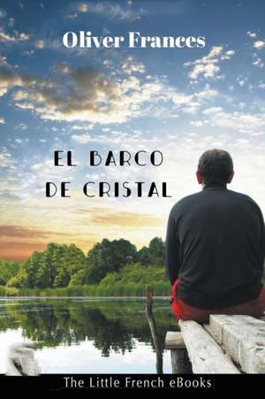 El Barco de Cristal de Oliver Frances