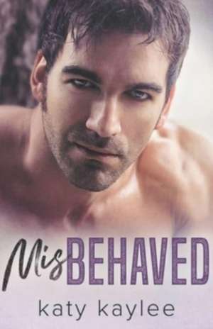 Misbehaved de Katy Kaylee