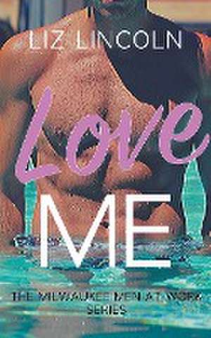 Love Me de Liz Lincoln