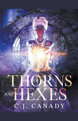 Of Thorns and Hexes de C. J. Canady