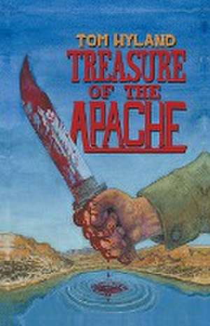 Treasure of the Apache de Tom Hyland