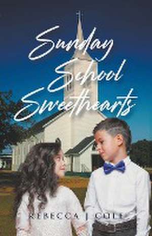 Sunday School Sweethearts de Rebecca J. Cole