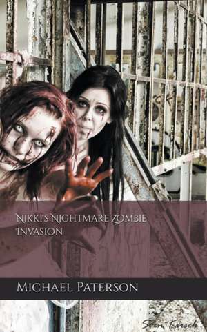 Nikki's Nightmare, Zombie Invasion de Michael Paterson