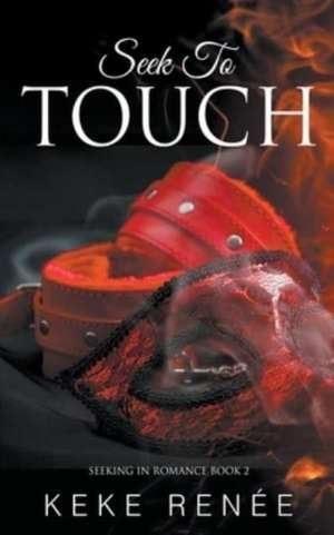 Seek To Touch de Keke Renée