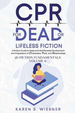 CPR for Dead or Lifeless Fiction de Karen S. Wiesner