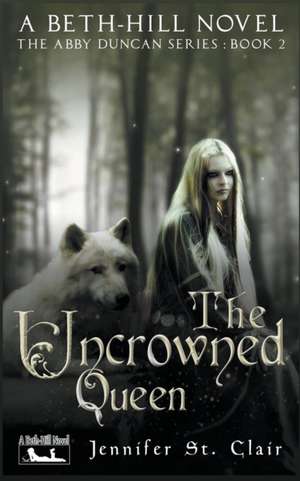 The Uncrowned Queen de Jennifer St. Clair