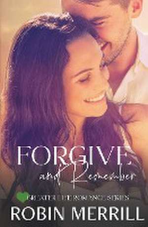 Forgive and Remember de Robin Merrill