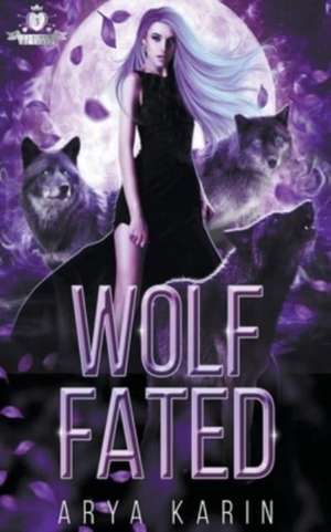 Wolf Fated de Arya Karin