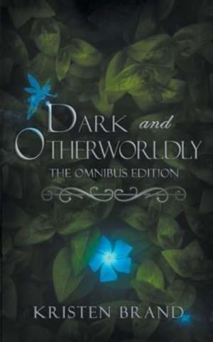 Dark and Otherworldly de Kristen Brand