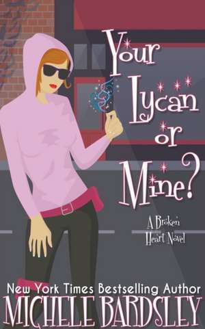 Your Lycan or Mine? de Michele Bardsley