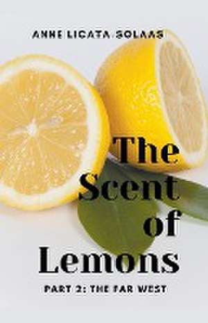 The Scent of Lemons, Part 2 de Anne Licata-Solaas