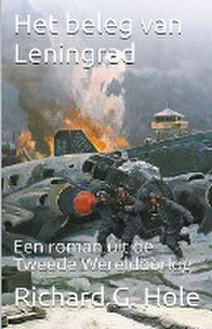 Het Beleg van Leningrad de Richard G. Hole