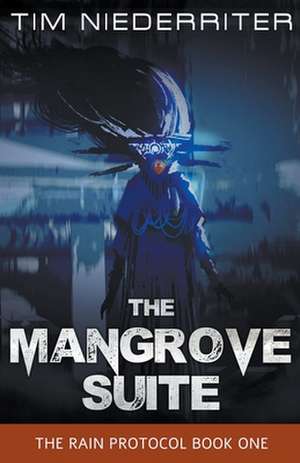 The Mangrove Suite de Tim Niederriter