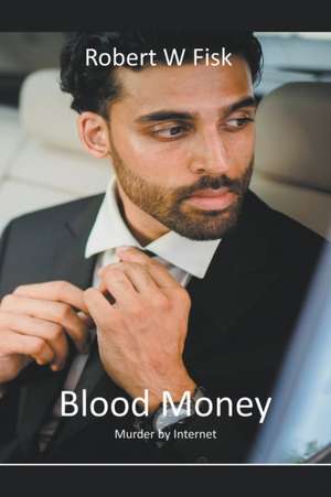 Blood Money de Robert W Fisk