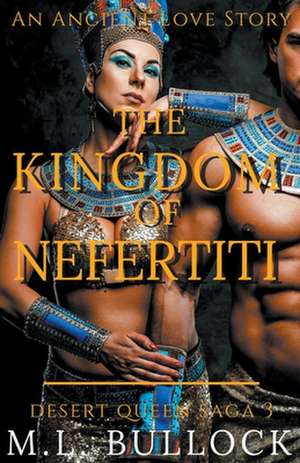 The Kingdom of Nefertiti de M. L. Bullock