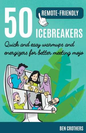 50 Remote-Friendly Icebreakers de Ben Crothers