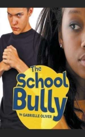 The School Bully de Gabrielle Oliver