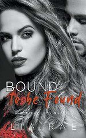 Bound To Be Found de Lia Rae