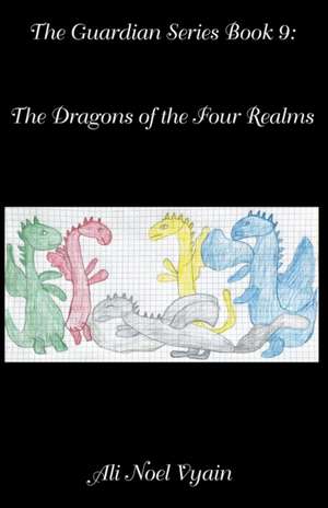 The Dragons of the Four Realms de Ali Noel Vyain