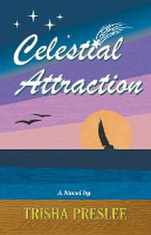 Celestial Attraction de Trisha Preslee