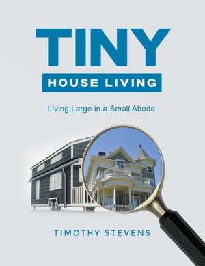 Tiny House Living de Timothy Stevens