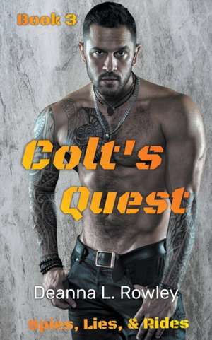 Colt's Quest de Deanna L. Rowley