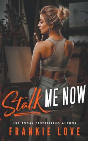 Stalk Me Now de Frankie Love