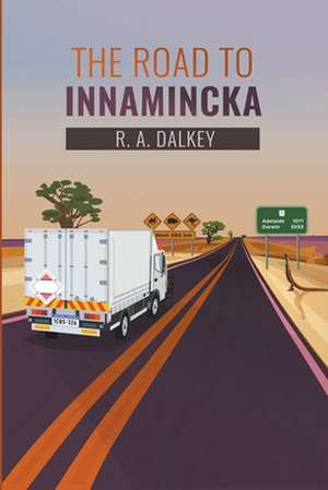 The Road to Innamincka de R. A. Dalkey