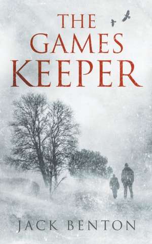 The Games Keeper de Jack Benton