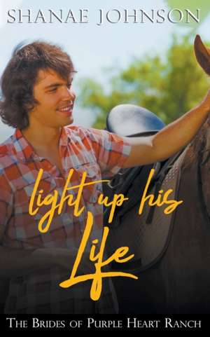 Light Up His Life de Shanae Johnson