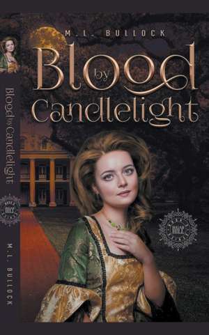 Blood By Candlelight de M. L. Bullock