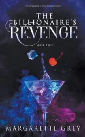 The Billionaire's Revenge (Mask #2) de Margarette Grey