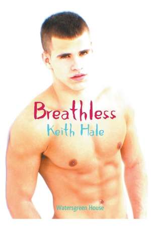 Breathless de Keith Hale