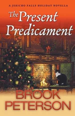 The Present Predicament, A Jericho Falls Holiday Novella de Brook Peterson