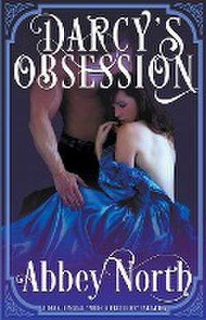 Darcy's Obsession de Abbey North