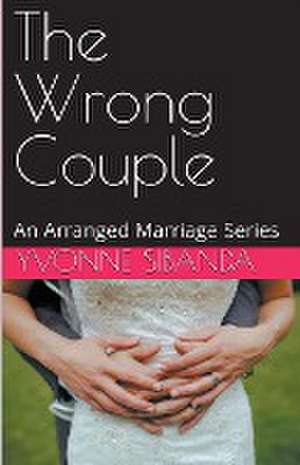 The Wrong Couple de Yvonne Sibanda