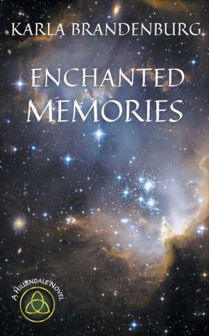 Enchanted Memories de Karla Brandenburg