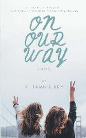 On Our Way de K. Tamnie Key