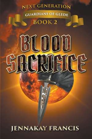 Blood Sacrifice de Jennakay Francis