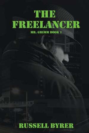 The Freelancer de Russell Byrer