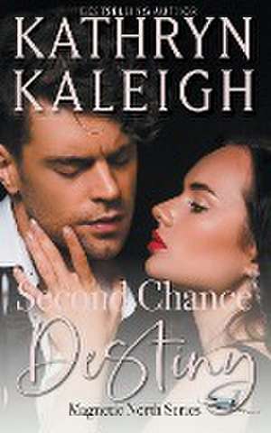 Second Chance Destiny de Kathryn Kaleigh