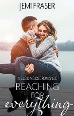 Reaching For Everything de Jemi Fraser