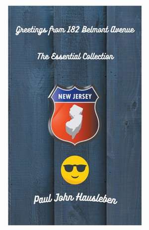 Greetings from 182 Belmont Avenue The Essential Collection de Paul John Hausleben