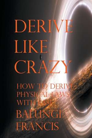 Derive Like Crazy de Balungi Francis