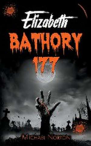 Elizabeth Bathory 177 de Michael Norton