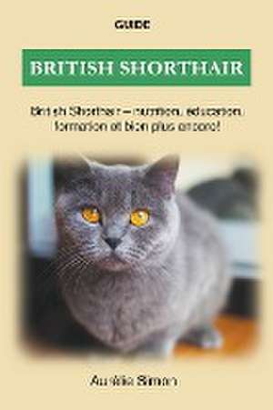 British Shorthair - Nutrition, &#201;ducation, Formation de Aur& Simon