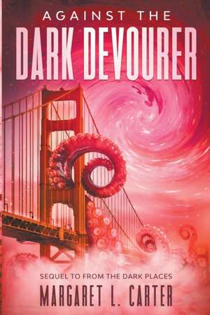 Against the Dark Devourer de Margaret L. Carter