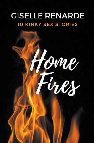 Home Fires de Giselle Renarde