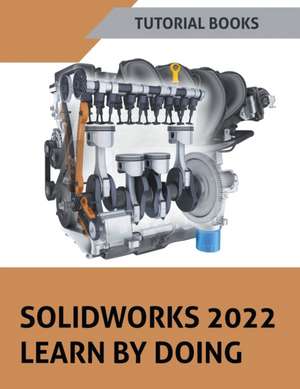 Solidworks 2022 Learn By Doing de Tutorial Books